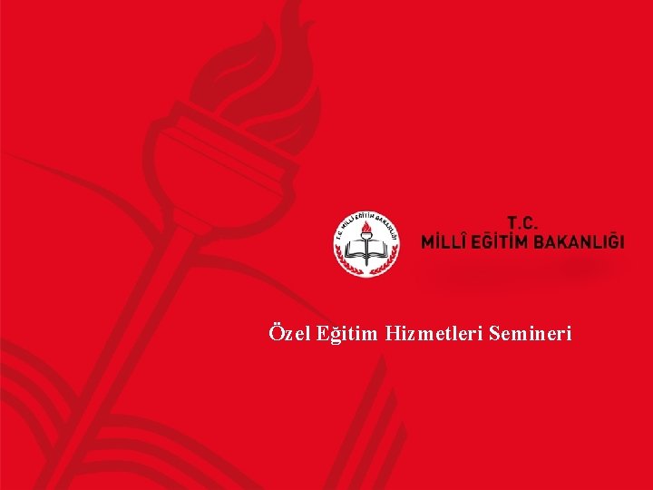 Özel Eğitim Hizmetleri Semineri 