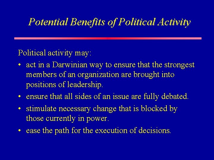 Potential Benefits of Political Activity Political activity may: • act in a Darwinian way