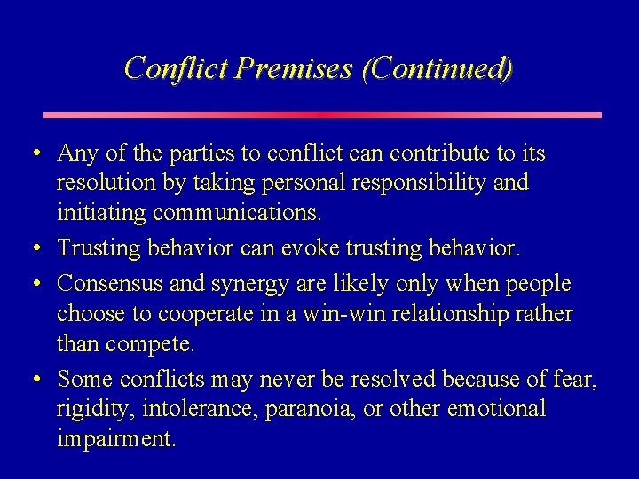 Conflict Premises (Continued) • Any of the parties to conflict can contribute to its