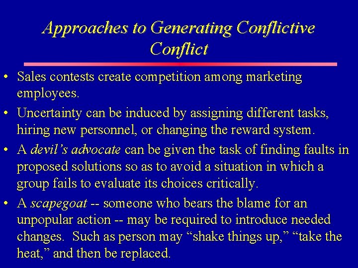 Approaches to Generating Conflictive Conflict • Sales contests create competition among marketing employees. •