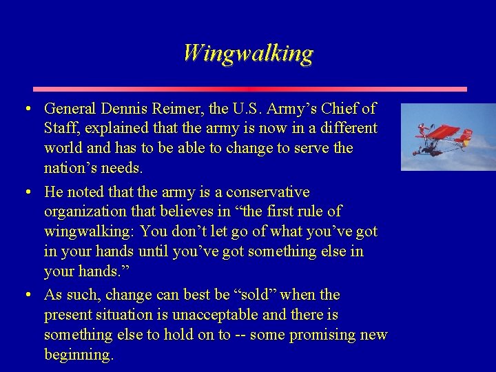 Wingwalking • General Dennis Reimer, the U. S. Army’s Chief of Staff, explained that