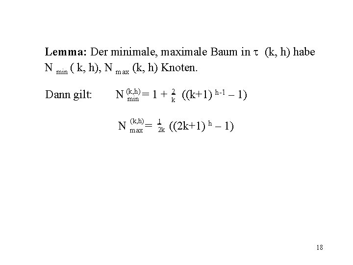 Lemma: Der minimale, maximale Baum in (k, h) habe N min ( k, h),