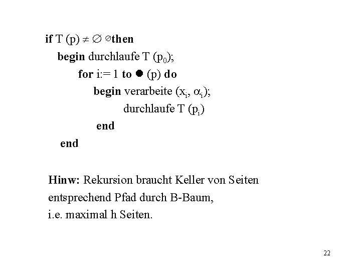 if T (p) ∅then begin durchlaufe T (p 0); for i: = 1 to