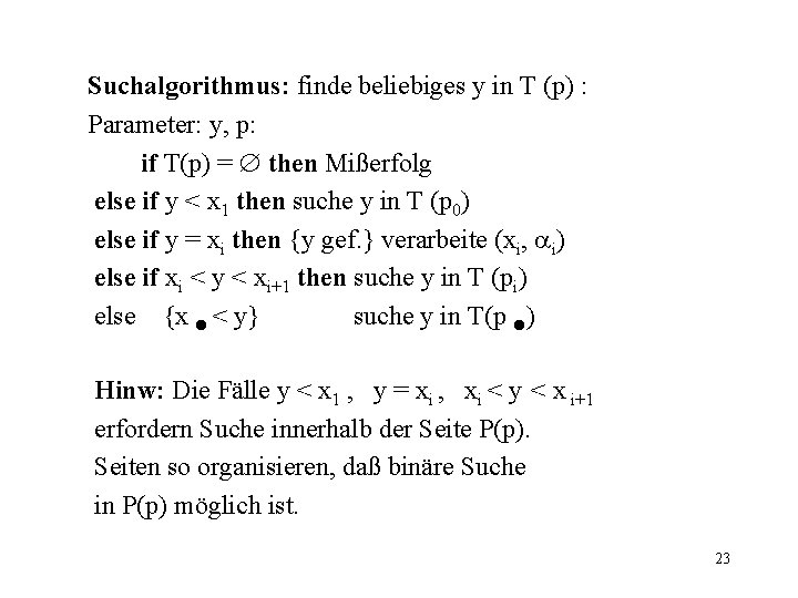 Suchalgorithmus: finde beliebiges y in T (p) : Parameter: y, p: if T(p) =