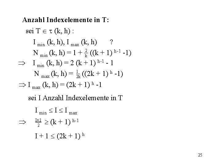 Anzahl Indexelemente in T: sei T (k, h) : I min (k, h), I