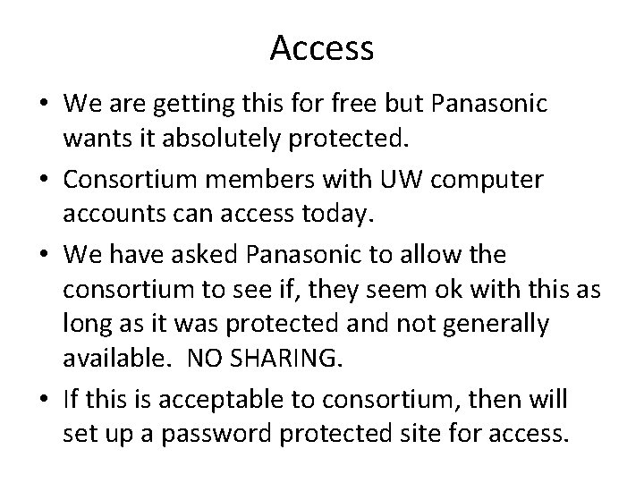 Access • We are getting this for free but Panasonic wants it absolutely protected.