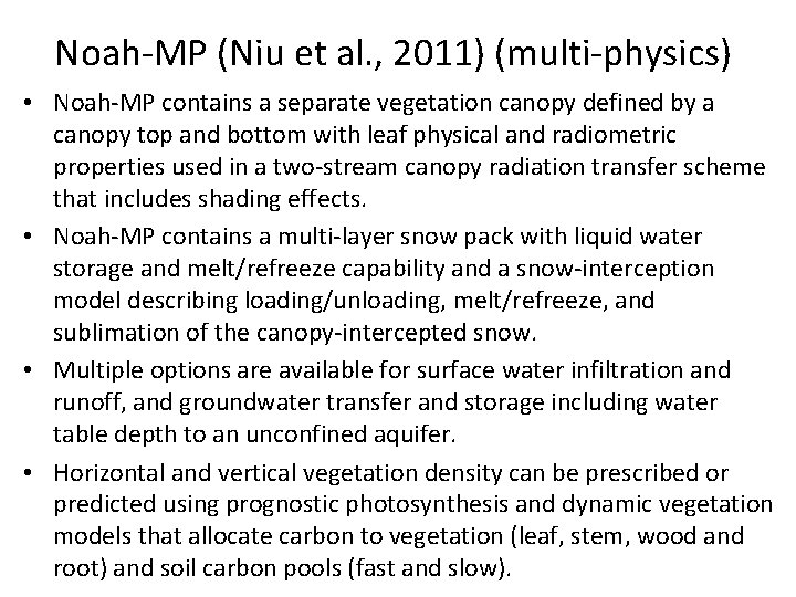 Noah-MP (Niu et al. , 2011) (multi-physics) • Noah-MP contains a separate vegetation canopy