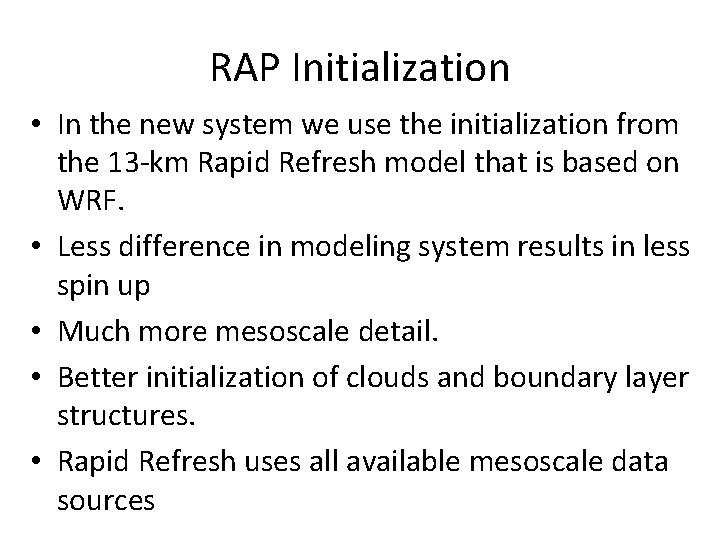 RAP Initialization • In the new system we use the initialization from the 13