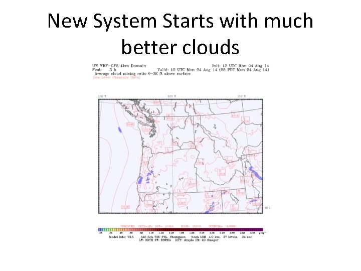 New System Starts with much better clouds 