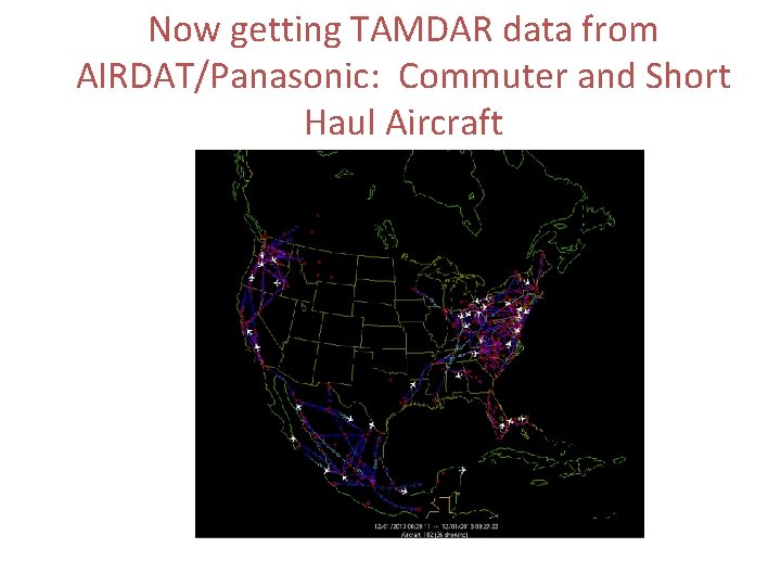 Now getting TAMDAR data from AIRDAT/Panasonic: Commuter and Short Haul Aircraft 