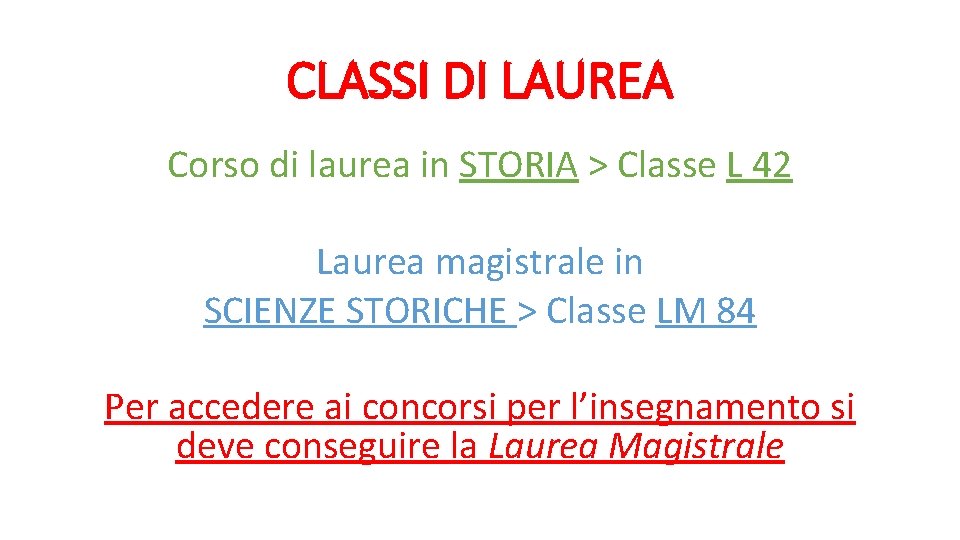 CLASSI DI LAUREA Corso di laurea in STORIA