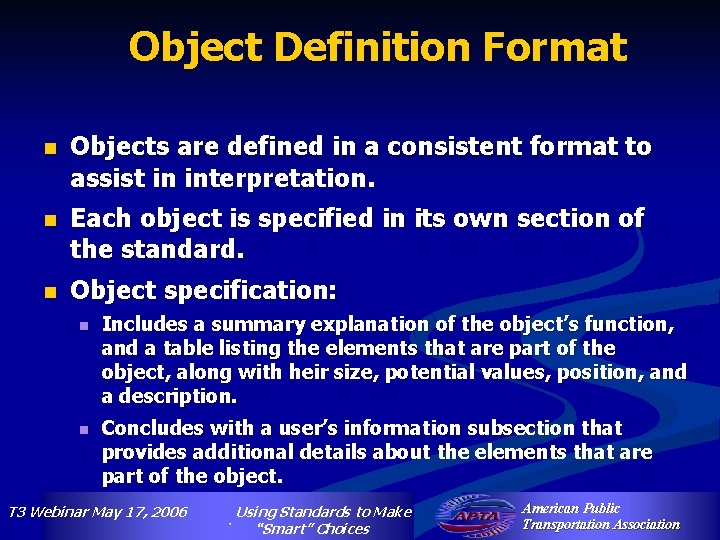 Object Definition Format n Objects are defined in a consistent format to assist in