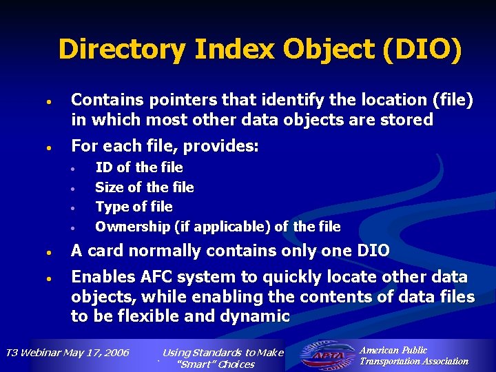 Directory Index Object (DIO) • Contains pointers that identify the location (file) in which