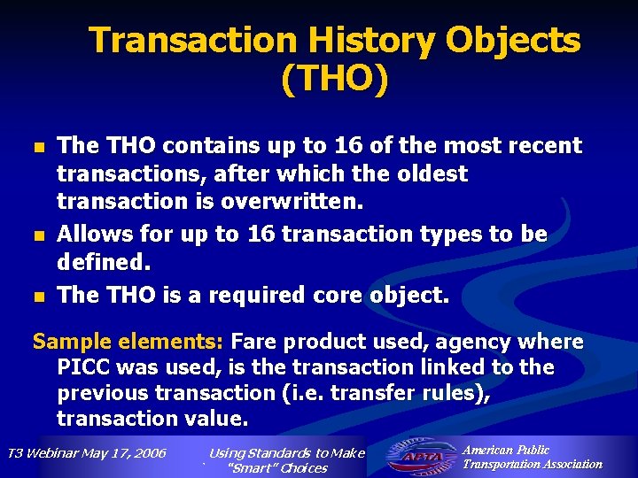 Transaction History Objects (THO) n n n The THO contains up to 16 of