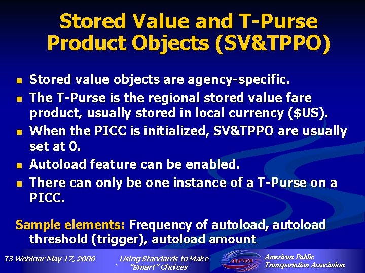 Stored Value and T-Purse Product Objects (SV&TPPO) n n n Stored value objects are