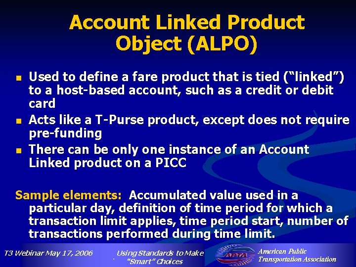 Account Linked Product Object (ALPO) n n n Used to define a fare product