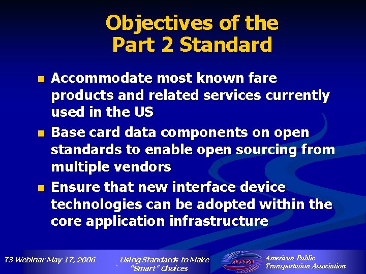 Objectives of the Part 2 Standard n n n Accommodate most known fare products