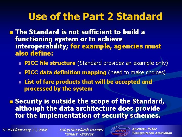 Use of the Part 2 Standard n n The Standard is not sufficient to
