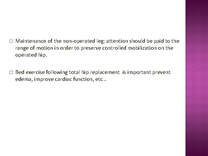 � Maintenance of the non-operated leg: attention should be paid to the range of