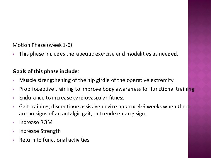 Motion Phase (week 1 -6) § This phase includes therapeutic exercise and modalities as