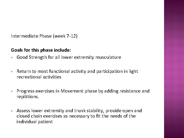 Intermediate Phase (week 7 -12) Goals for this phase include: § Good Strength for