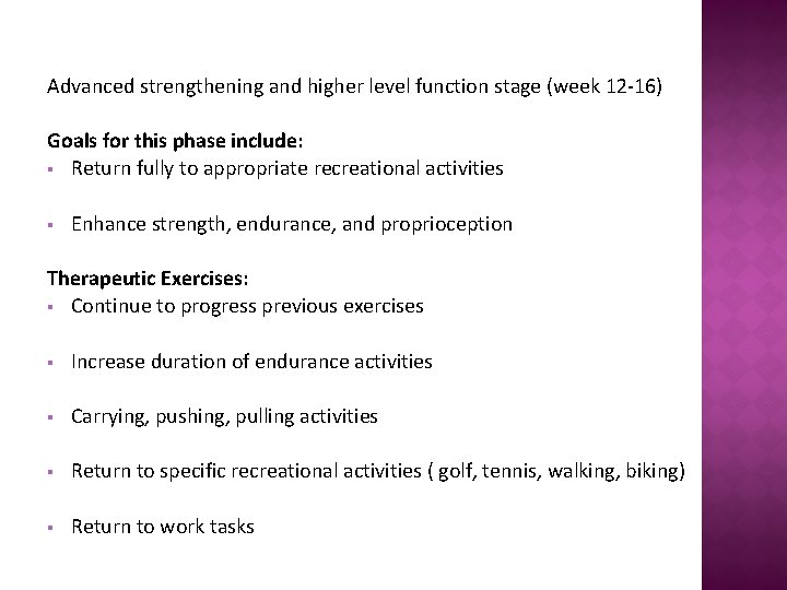 Advanced strengthening and higher level function stage (week 12 -16) Goals for this phase