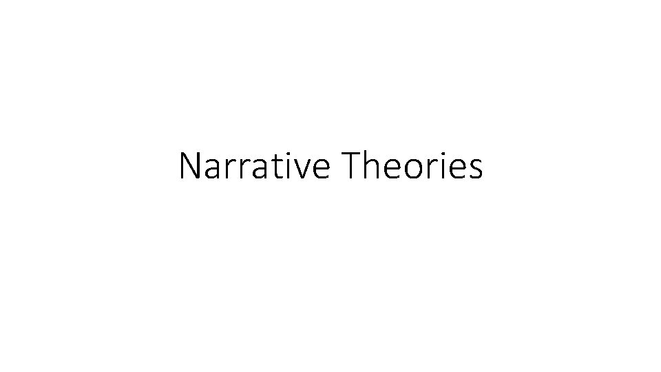 Narrative Theories 