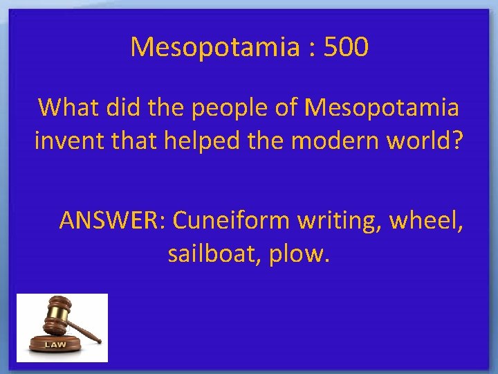 Mesopotamia : 500 What did the people of Mesopotamia invent that helped the modern