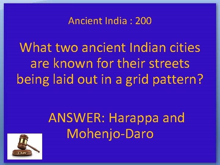 Ancient India : 200 What two ancient Indian cities are known for their streets
