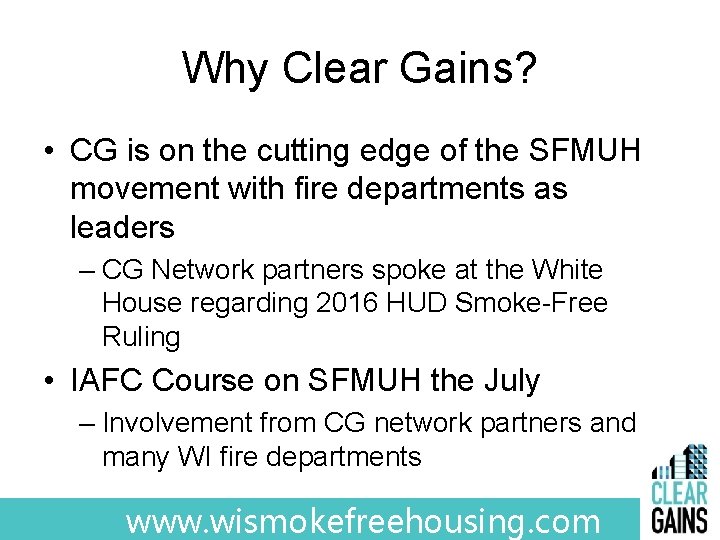 Why Clear Gains? • CG is on the cutting edge of the SFMUH movement