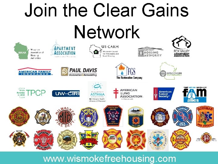 Join the Clear Gains Network www. wismokefreehousing. com 