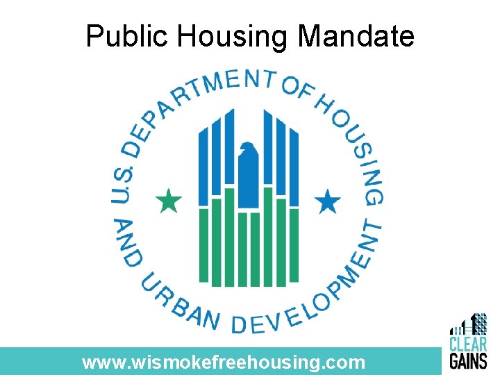 Public Housing Mandate www. wismokefreehousing. com 