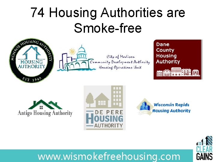 74 Housing Authorities are Smoke-free www. wismokefreehousing. com 