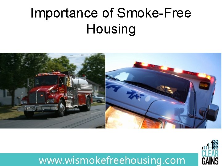 Importance of Smoke-Free Housing www. wismokefreehousing. com 