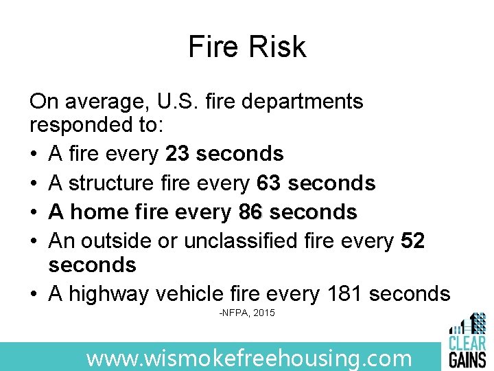 Fire Risk On average, U. S. fire departments responded to: • A fire every