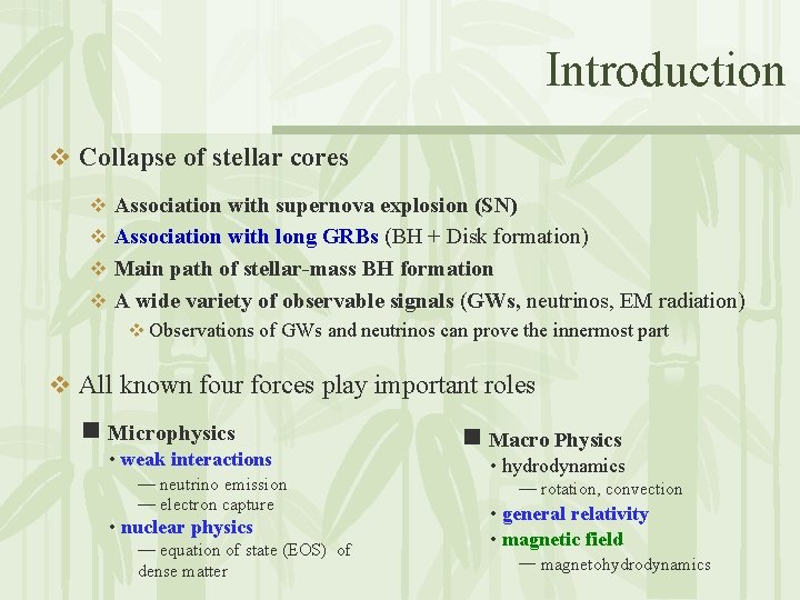 Introduction v Collapse of stellar cores v Association with supernova explosion (SN) v Association