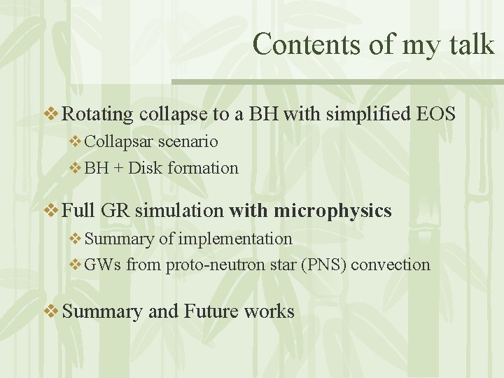 Contents of my talk v Rotating collapse to a BH with simplified EOS v