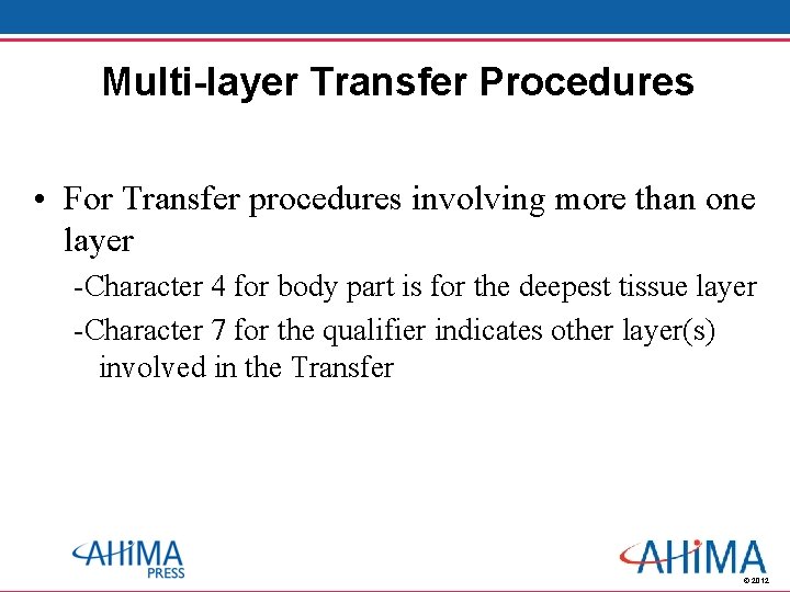 Multi-layer Transfer Procedures • For Transfer procedures involving more than one layer -Character 4
