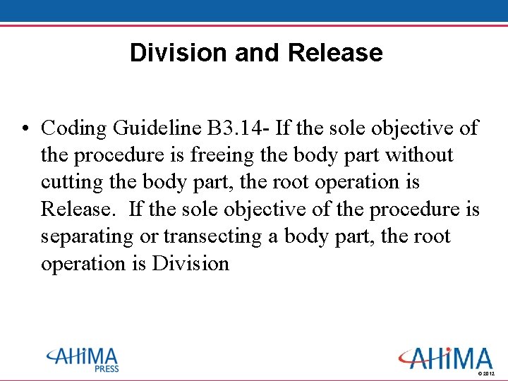 Division and Release • Coding Guideline B 3. 14 - If the sole objective