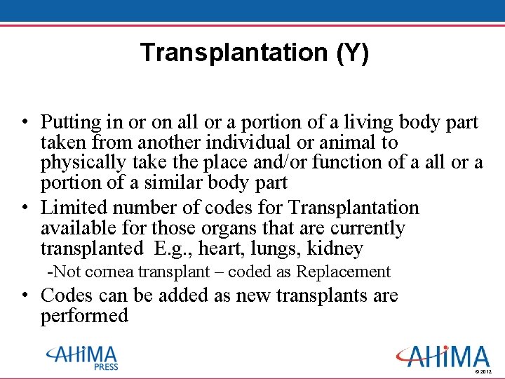 Transplantation (Y) • Putting in or on all or a portion of a living