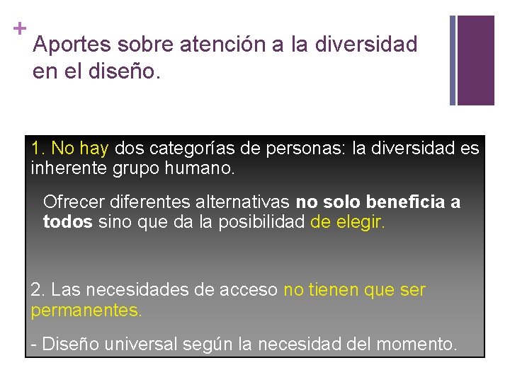 + Aportes sobre atención a la diversidad en el diseño. 1. No hay dos