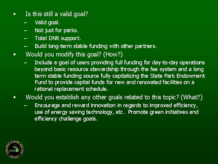 § Is this still a valid goal? – – § Would you modify this