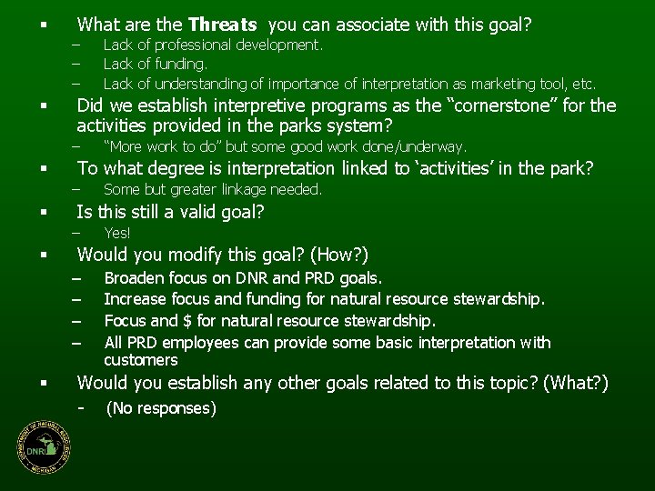 § What are the Threats you can associate with this goal? – – –