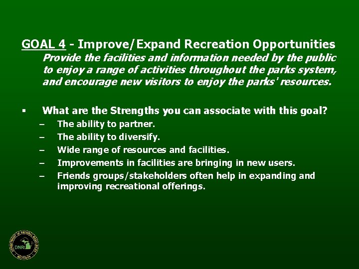 GOAL 4 - Improve/Expand Recreation Opportunities Provide the facilities and information needed by the