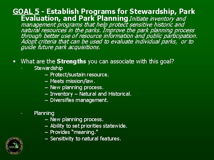 GOAL 5 - Establish Programs for Stewardship, Park Evaluation, and Park Planning Initiate inventory