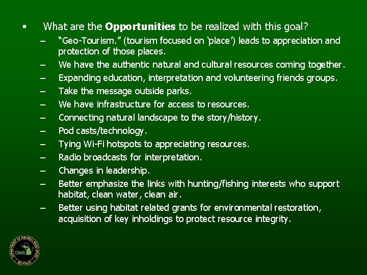 § What are the Opportunities to be realized with this goal? – – –