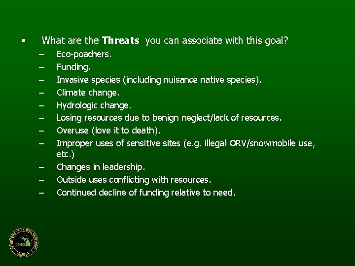 § What are the Threats you can associate with this goal? – – –