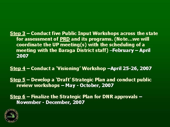 Step 3 – Conduct five Public Input Workshops across the state for assessment of