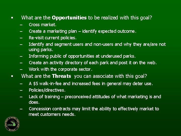 § What are the Opportunities to be realized with this goal? – – –