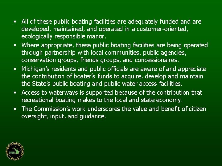 § All of these public boating facilities are adequately funded and are developed, maintained,